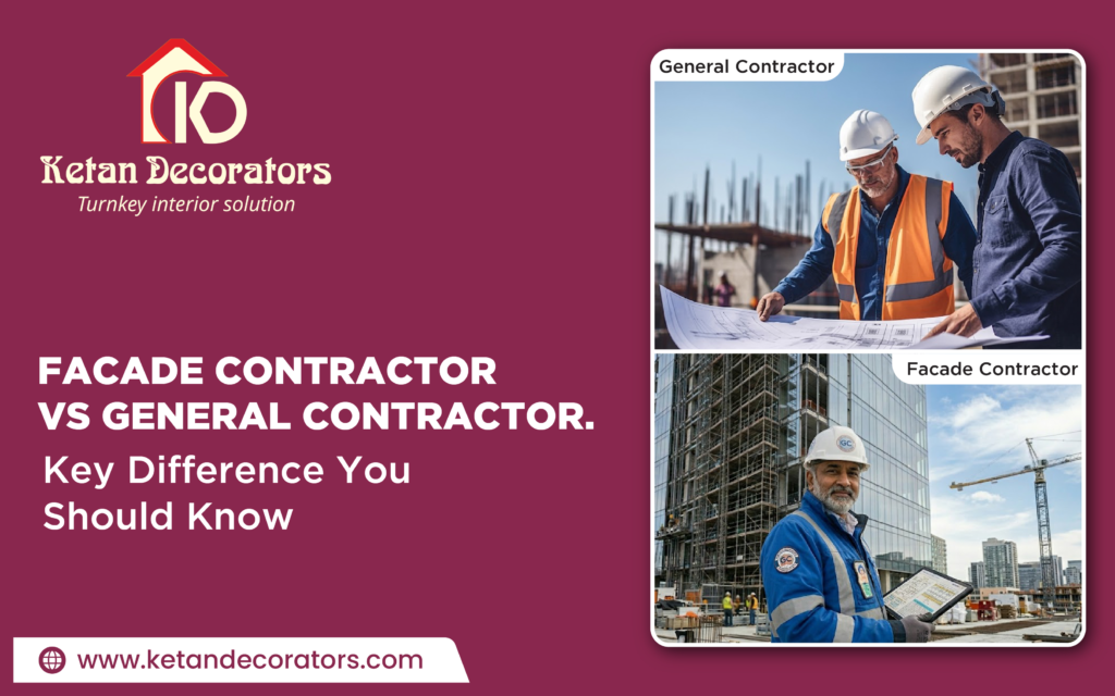 Facade Contractor vs General Contractor – Key Differences You Should Know